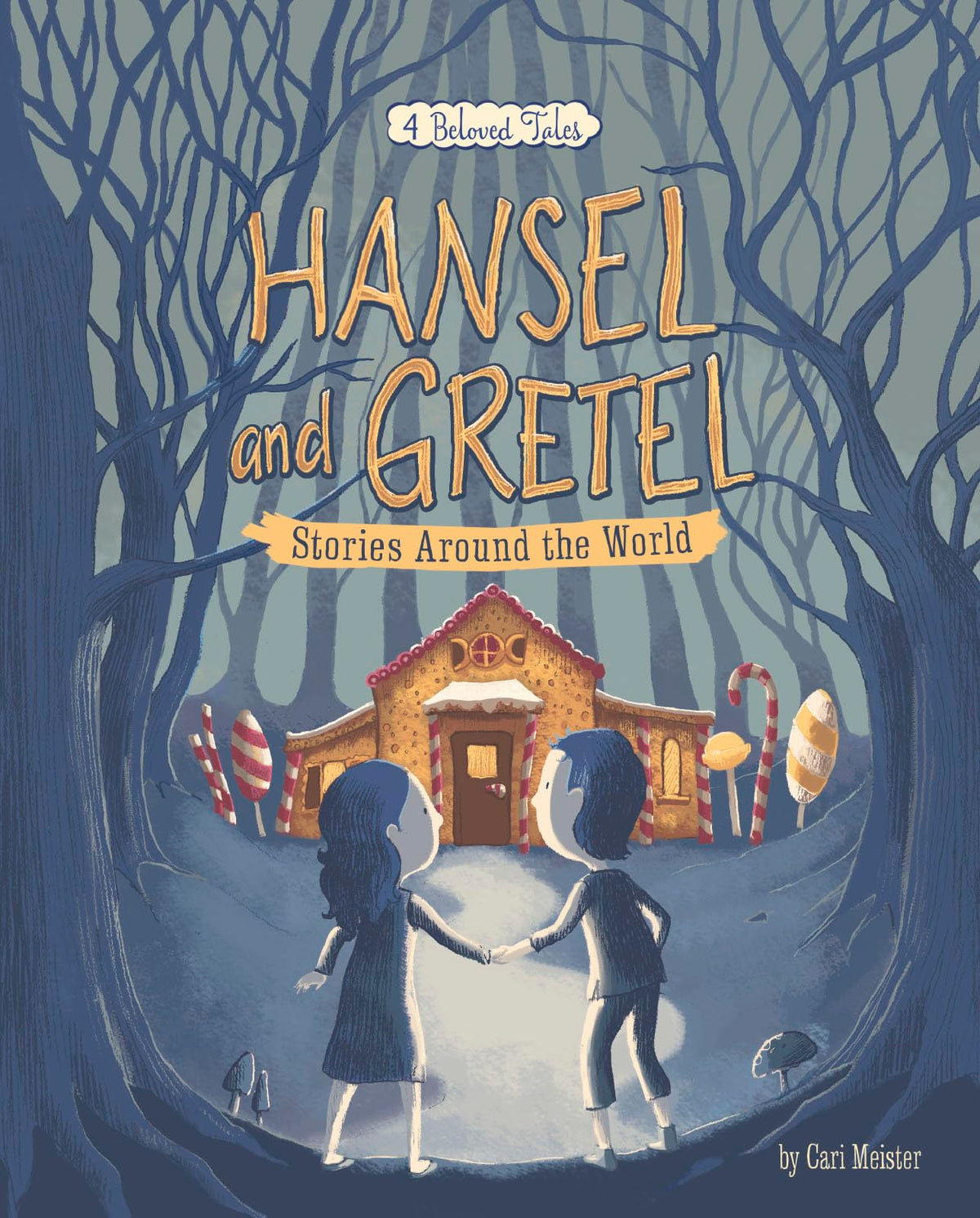 Hansel and Gretel Stories Around the World: 4 Beloved Tales (Multicultural fairy tales)