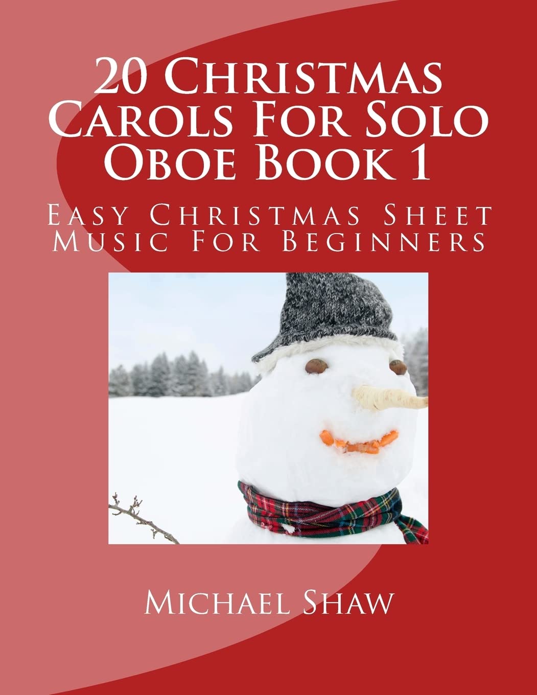 20 Christmas Carols For Solo Oboe Book 1: Easy Christmas Sheet Music For Beginners