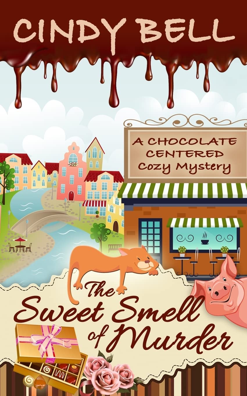 The Sweet Smell of Murder (A Chocolate Centered Cozy Mystery)