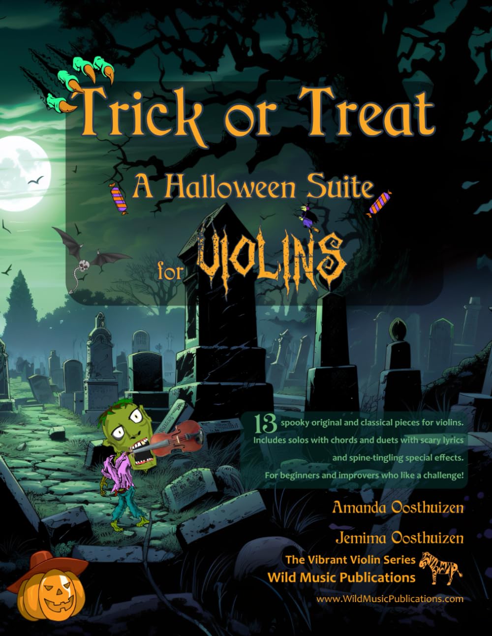 Trick or Treat - A Halloween Suite for Violins: A spooky selection of 13 original and classical pieces for Violins. Includes duets and solos with ... solos. For beginners who like a challenge! - 1567