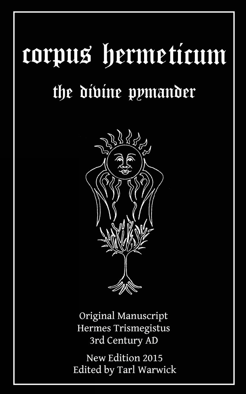 Corpus Hermeticum: The Divine Pymander