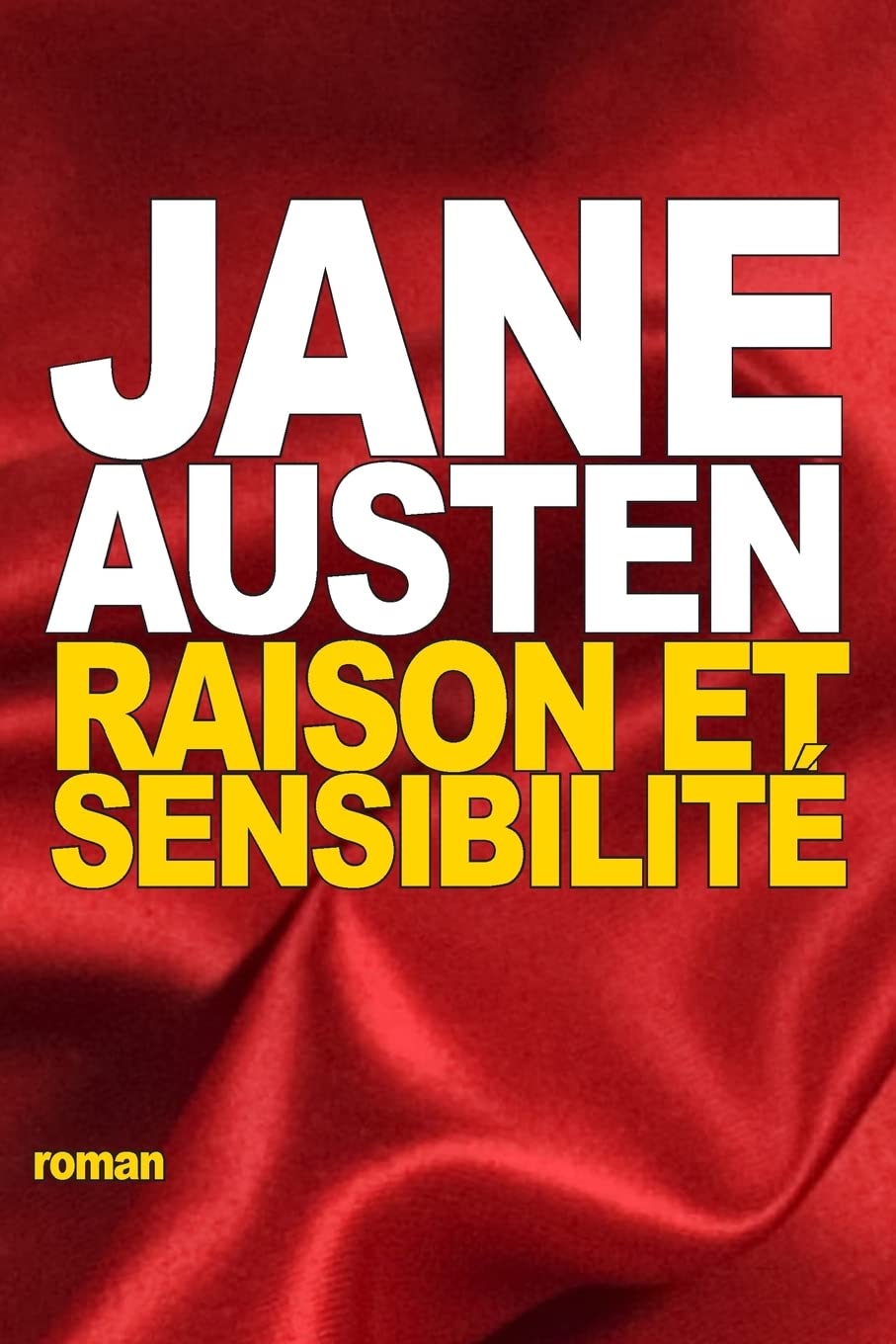 Raison et Sensibilité: ou les Deux Manières d’aimer (French Edition)