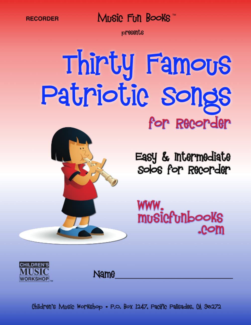 Thirty Famous Patriotic Songs for Recorder: Easy and Intermediate Solos for Recorder (Recorder Fun Book Series) - 5141