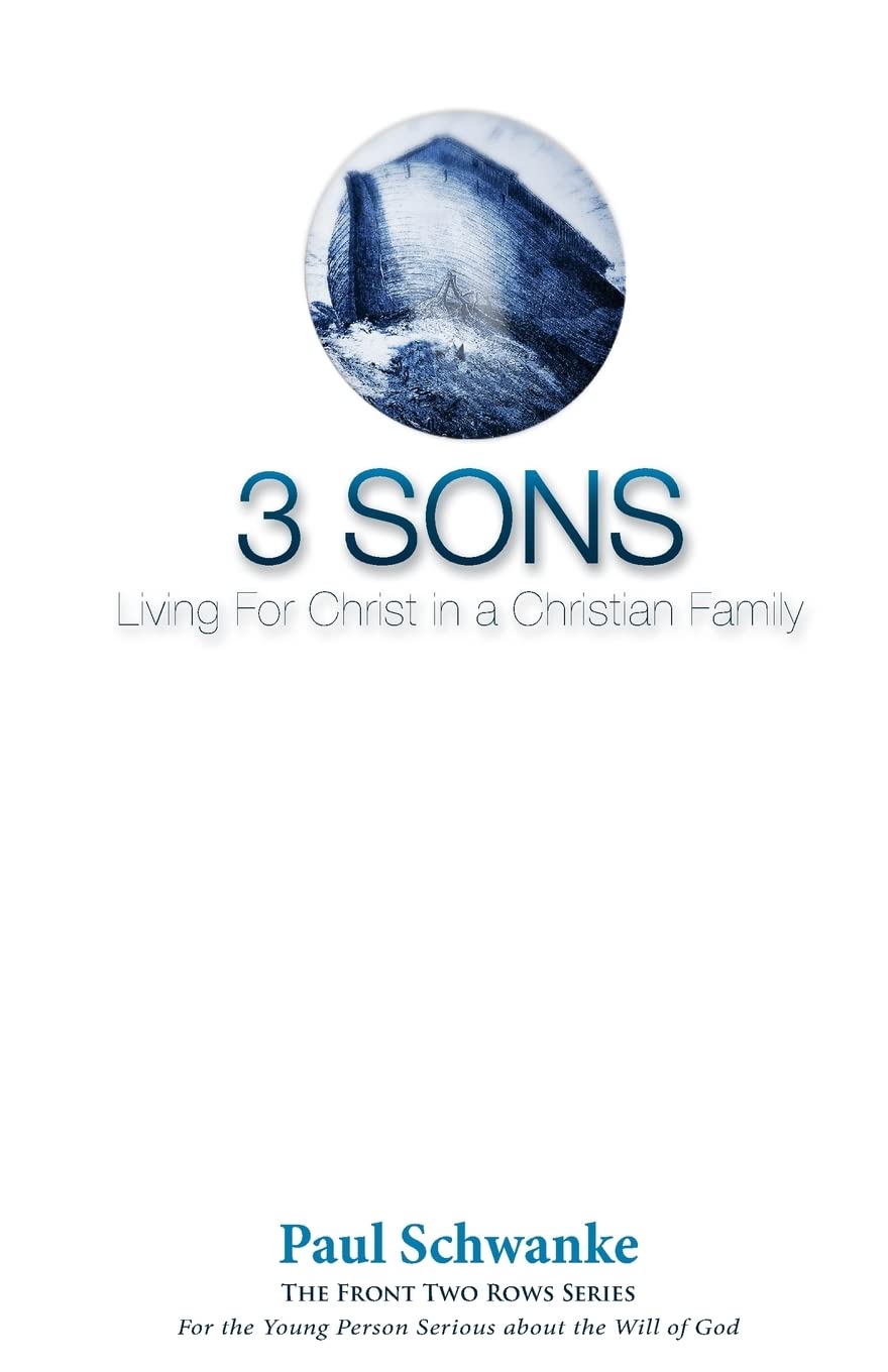 Three Sons: Living for Christ in a Christian Family (The Front Two Row Series)