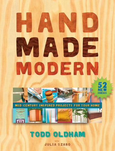 Handmade modern: 72 easy projects to remake your home and office
