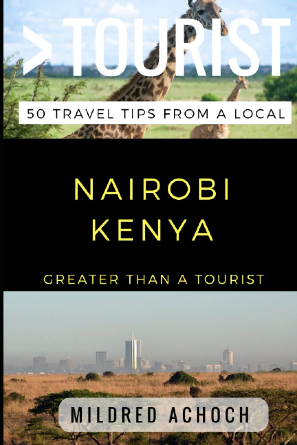 Greater Than a Tourist – Nairobi Kenya: 50 Travel Tips from a Local (Greater Than a Tourist Africa) - 2508