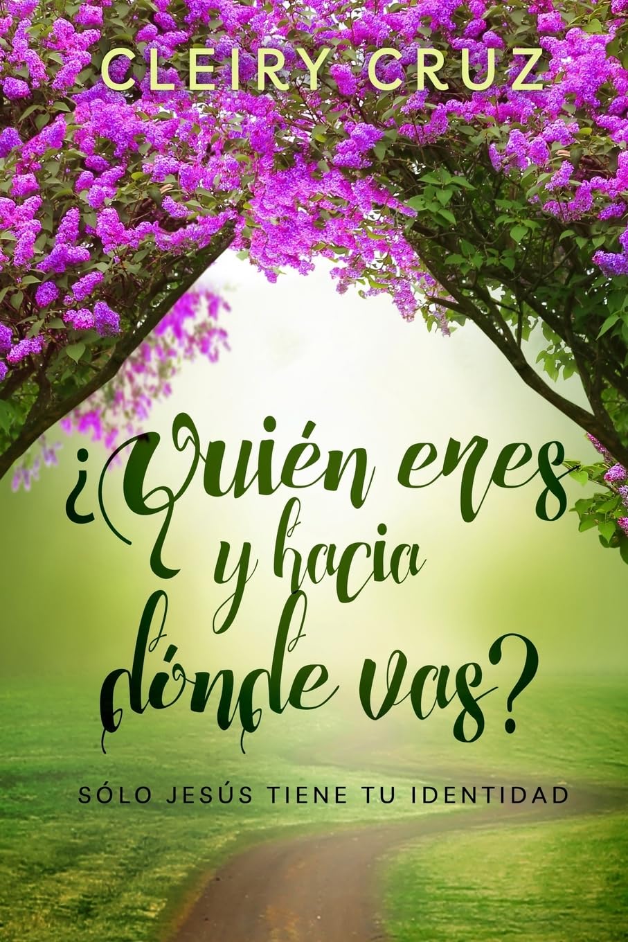 ¿Quién Eres y Hacia Dónde Vas?: Sólo Jesús Tiene Tu Identidad (Spanish Edition) - 901
