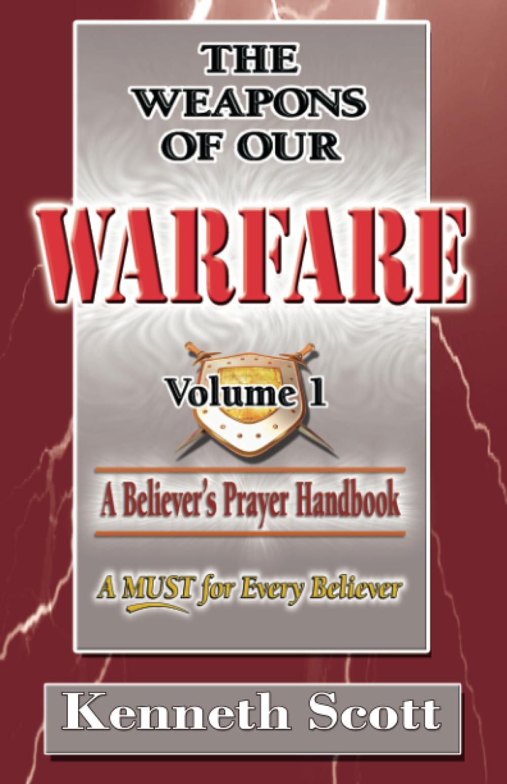 The Weapons of Our Warfare: Volume 1