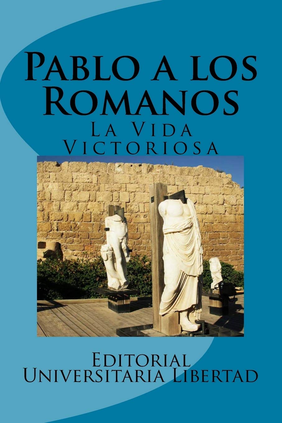 Pablo a los Romanos: La Vida Victoriosa (Spanish Edition)