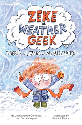 Zeke the Weather Geek: There's a Lizard in My Blizzard!