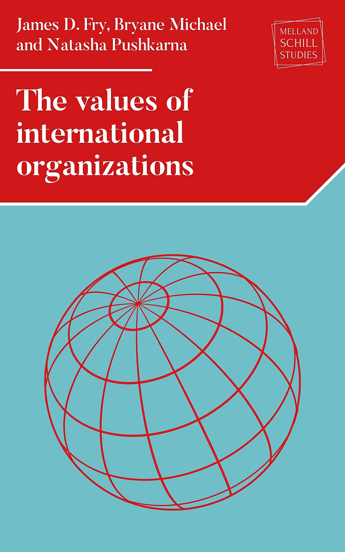 The values of international organizations (Melland Schill Studies in International Law)