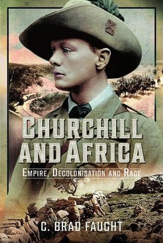 Churchill and Africa: Empire, Decolonisation and Race - 5449