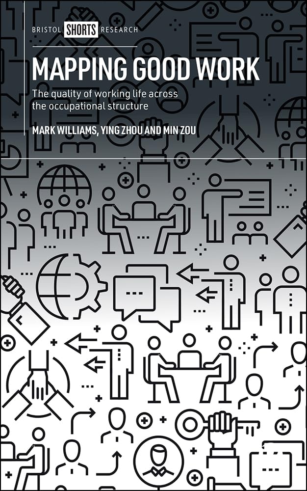 Mapping Good Work: The Quality of Working Life Across the Occupational Structure