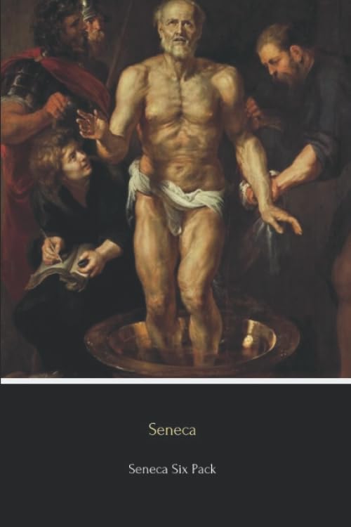 Seneca Six Pack: Six Essential Texts