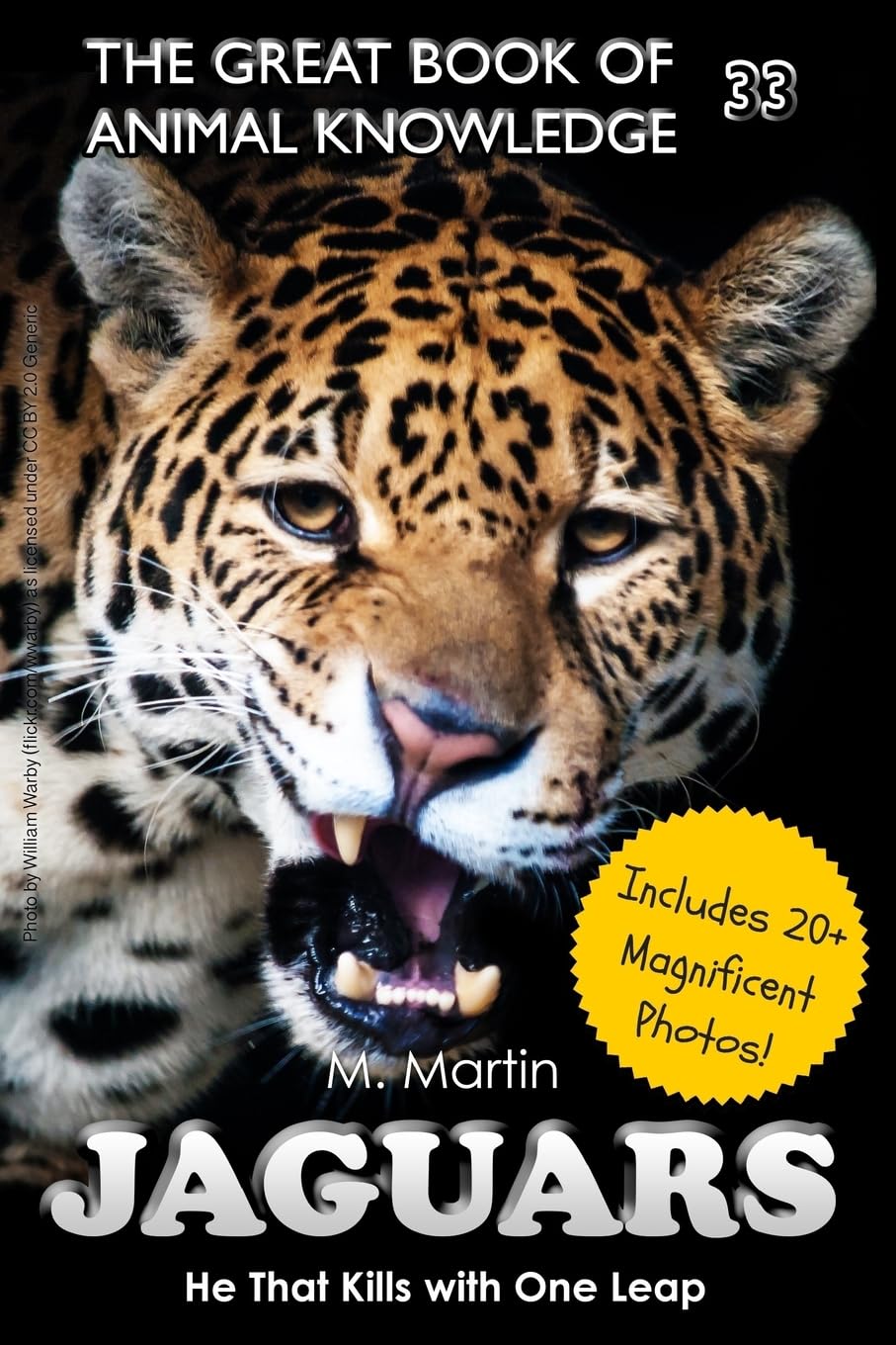 Jaguars: He That Kills with One Leap (The Great Book of Animal Knowledge (Packed With Facts & Stunning Photos for Kids!))