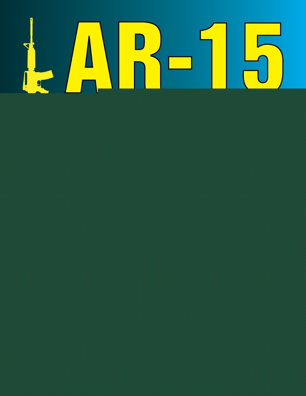 AR-15 Rifle Builder's Manual: An Illustrated, Step-by-Step Guide to Assembling the AR-15 Rifle - 3574