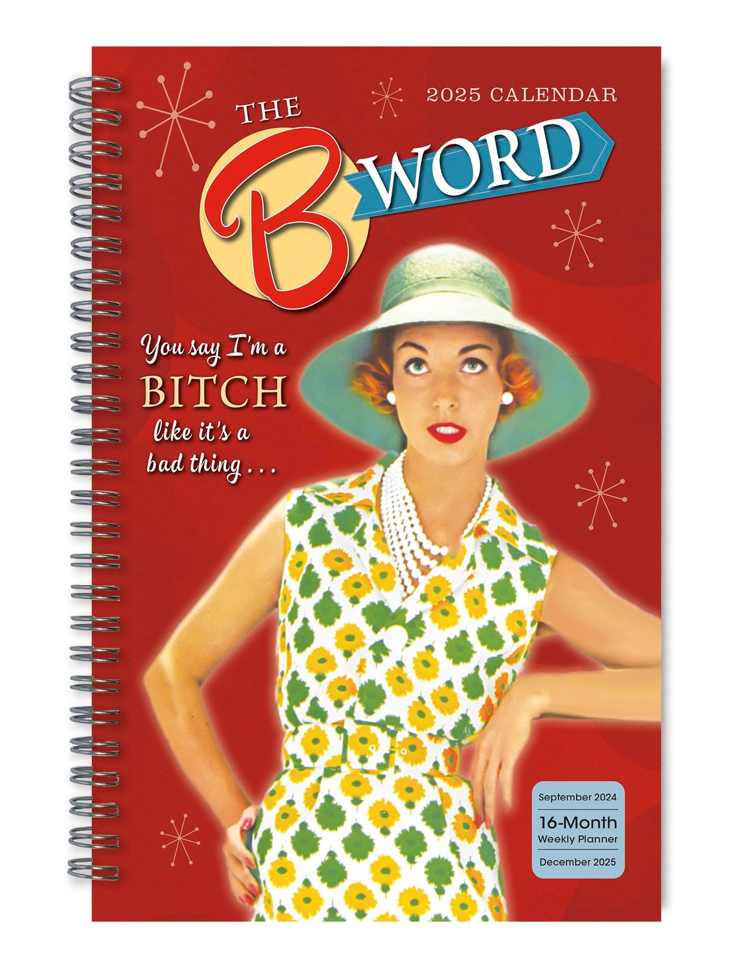 The B Word 2025 Weekly & Monthly Planner, 16-Month Engagement Calendar: September 2024 - December 2025, 9" x 6"