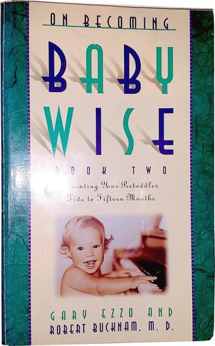 On Becoming Babywise Parenting Your Pre-toddler Five to Fifteen Months. Book two
