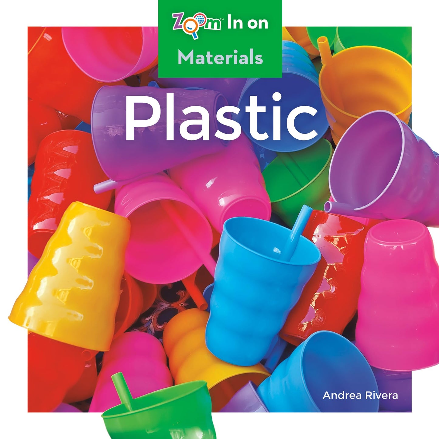 Plastic (Zoom In on Materials)