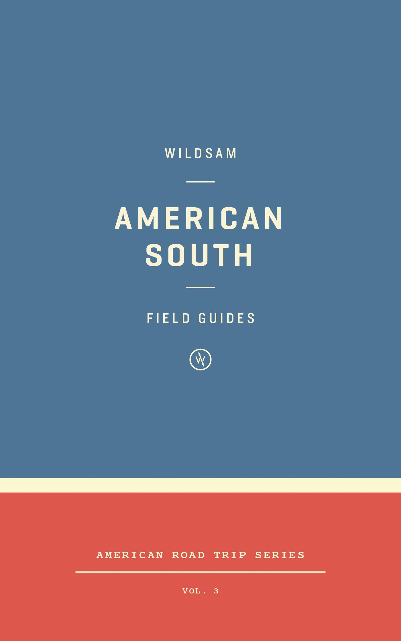 Wildsam Field Guides: American South (American Road Trip) - 1786