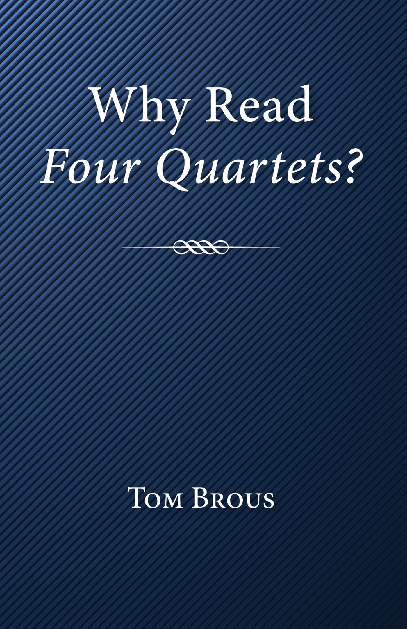 Why Read Four Quartets? - 4399