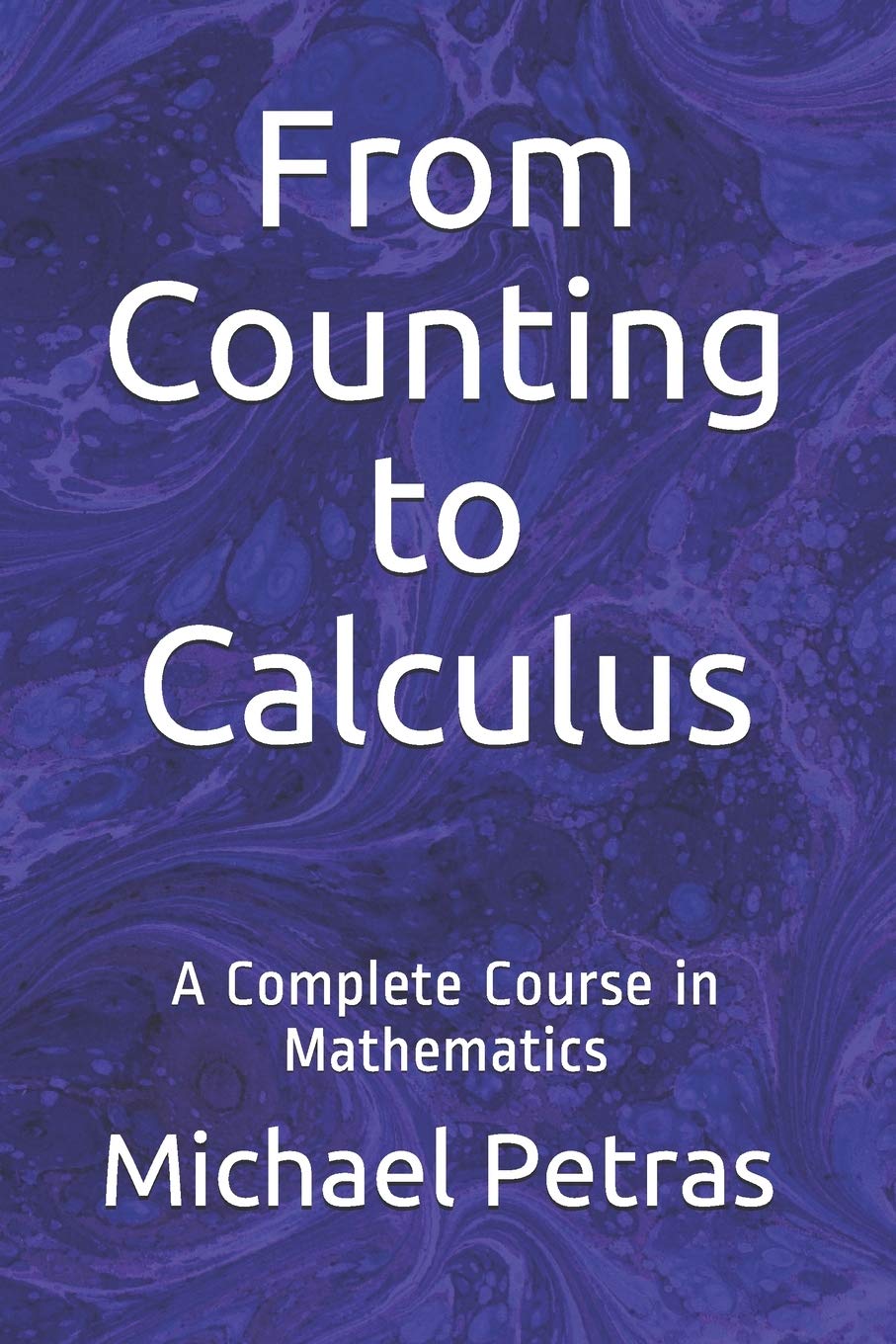 From Counting to Calculus: A Complete Course in Mathematics