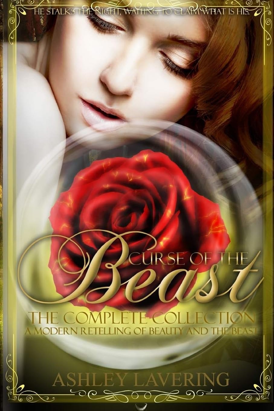 Curse of the Beast the Complete Collection: A Modern Retelling of Beauty and the Beast (Curse of the Beast: A modern retelling of Beauty and the Beast)