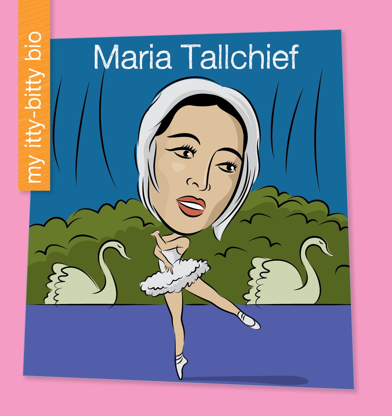 Maria Tallchief (My Early Library: My Itty-Bitty Bio)