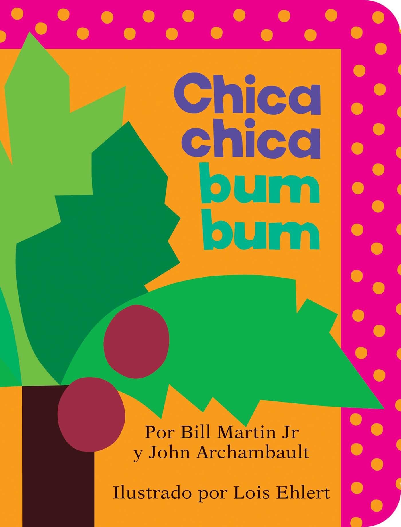 Chica chica bum bum (Chicka Chicka Boom Boom) (Chicka Chicka Book, A) (Spanish Edition) - 9788