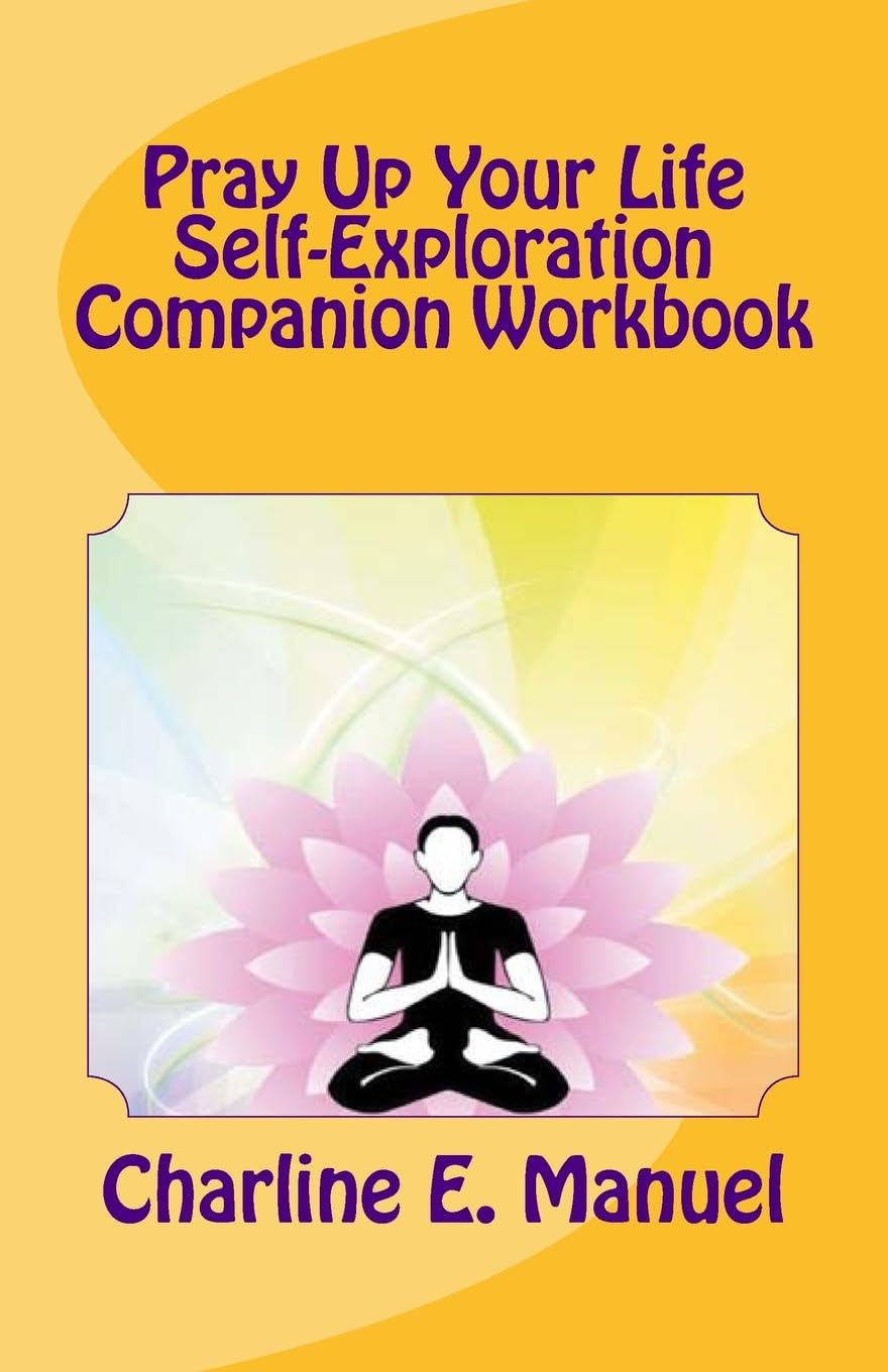 Pray Up Your LIfe: Self-Exploration Companion Workbook