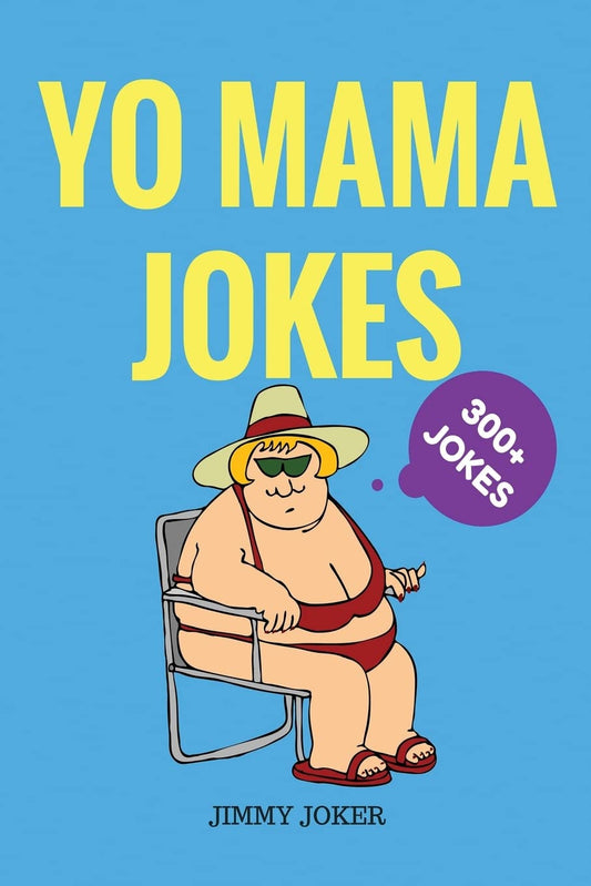 Yo Mama Jokes: 300+ of the Funniest Yo Mama Jokes on Earth (Funny Jokes) - 582