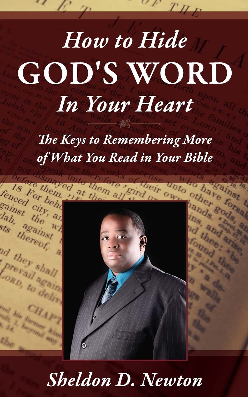 How To Hide God's Word Inside Your Heart: Keys To Remembering More of What You Read From your Bible (Understanding the Bible)