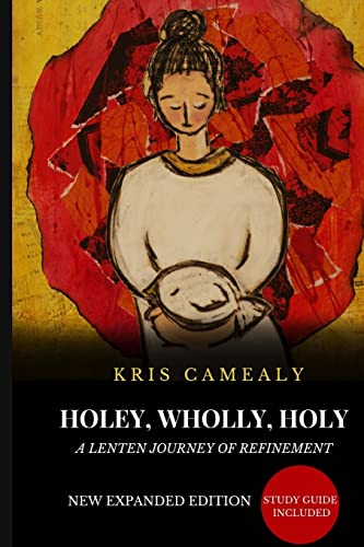 Holey Wholly Holy: A Lenten Journey Of Refinement {Expanded Edition} - 8960