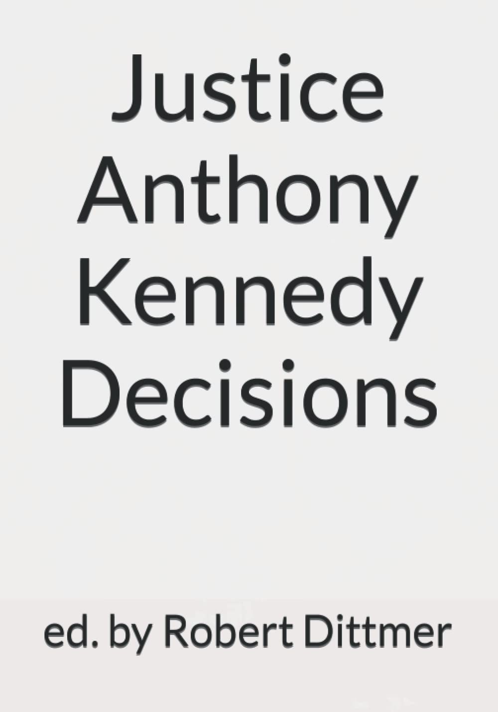Justice Anthony Kennedy Decisions