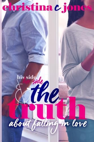The Truth: His Side, Her Side, and The Truth About Falling in Love (Truth And Lies)