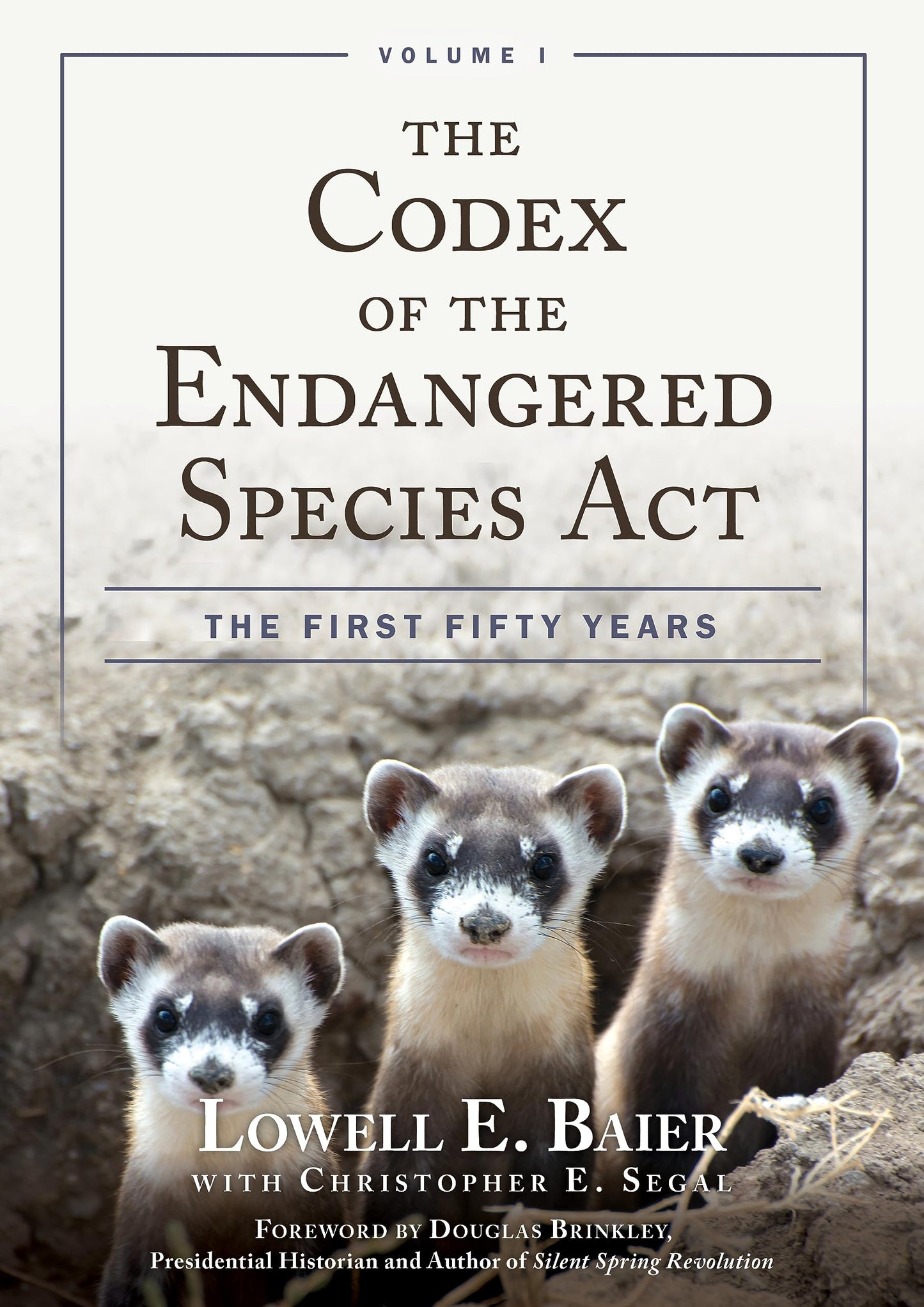 The Codex of the Endangered Species Act: The First Fifty Years, Volume I
