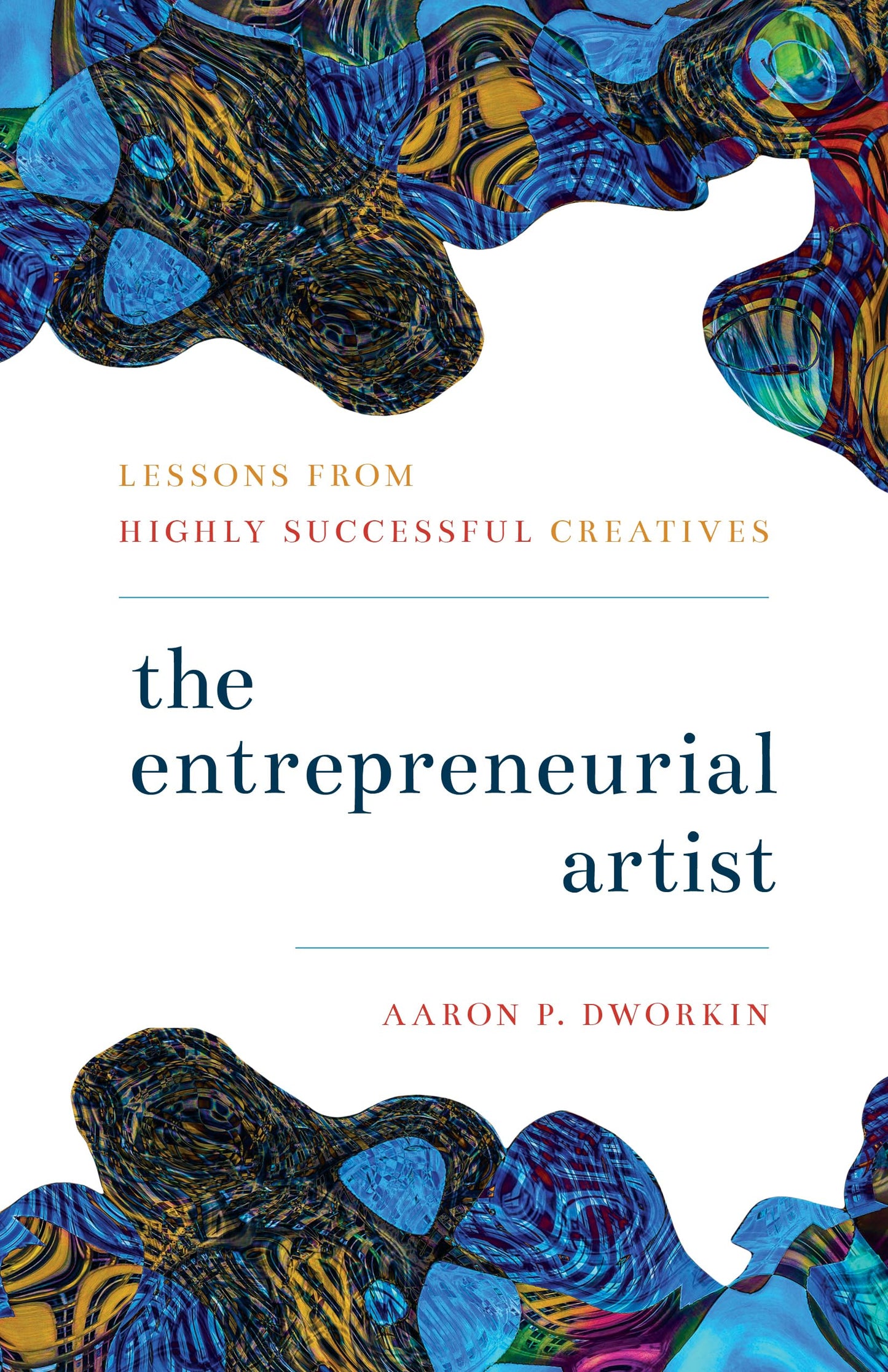 The Entrepreneurial Artist: Lessons from Highly Successful Creatives - 3217