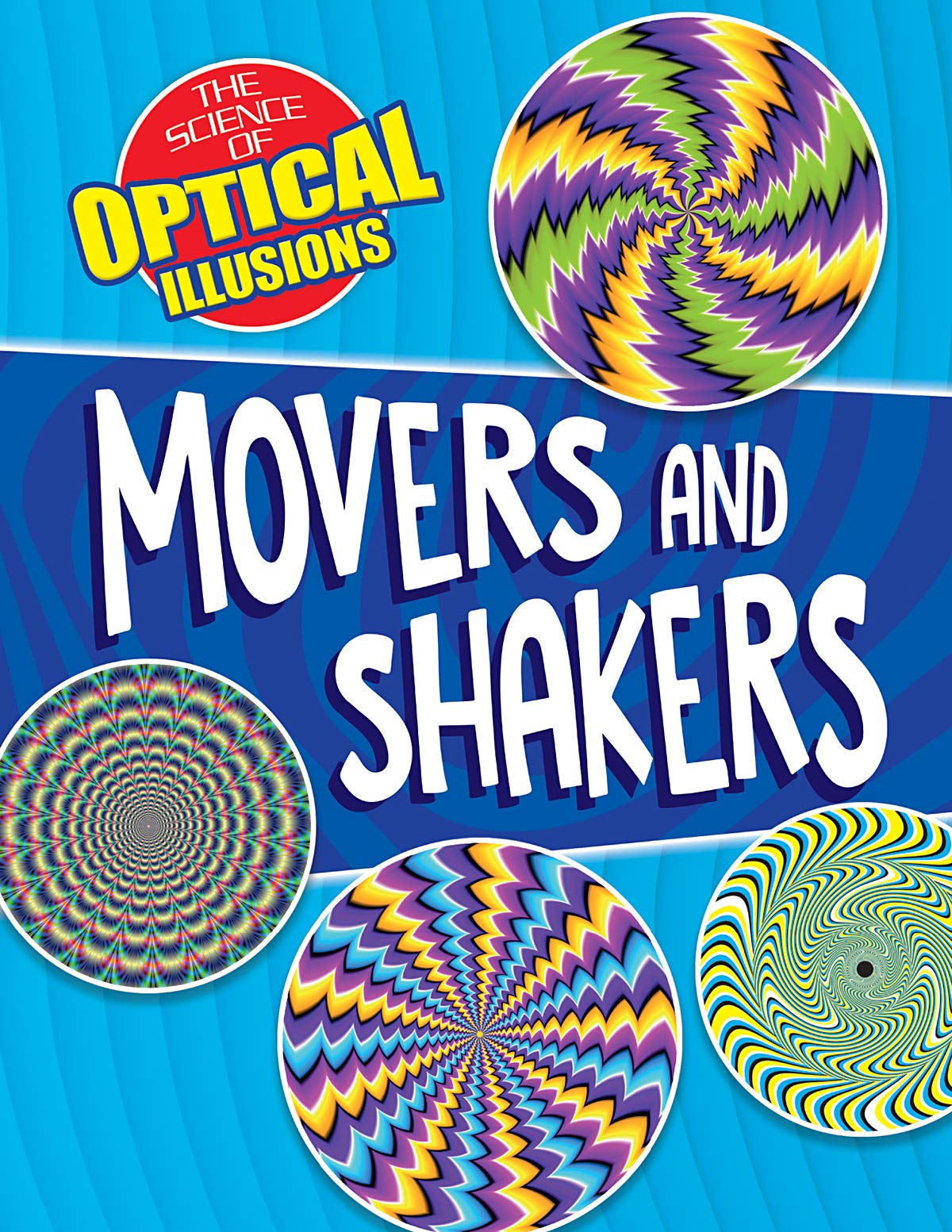 Movers and Shakers (Science of Optical Illusions)