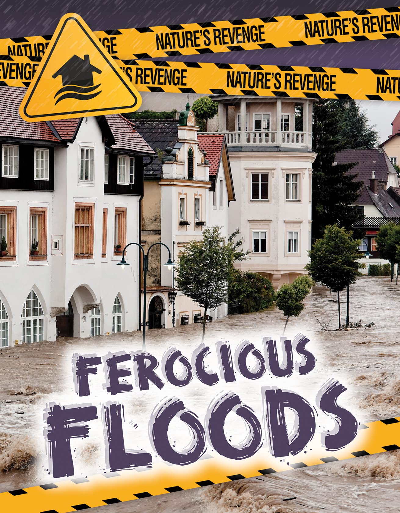 Ferocious Floods (Nature's Revenge)