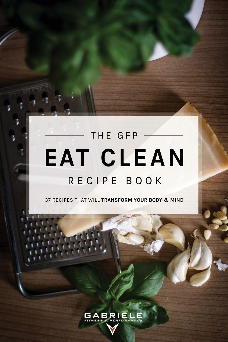 GFP Eat Clean Recipe Book