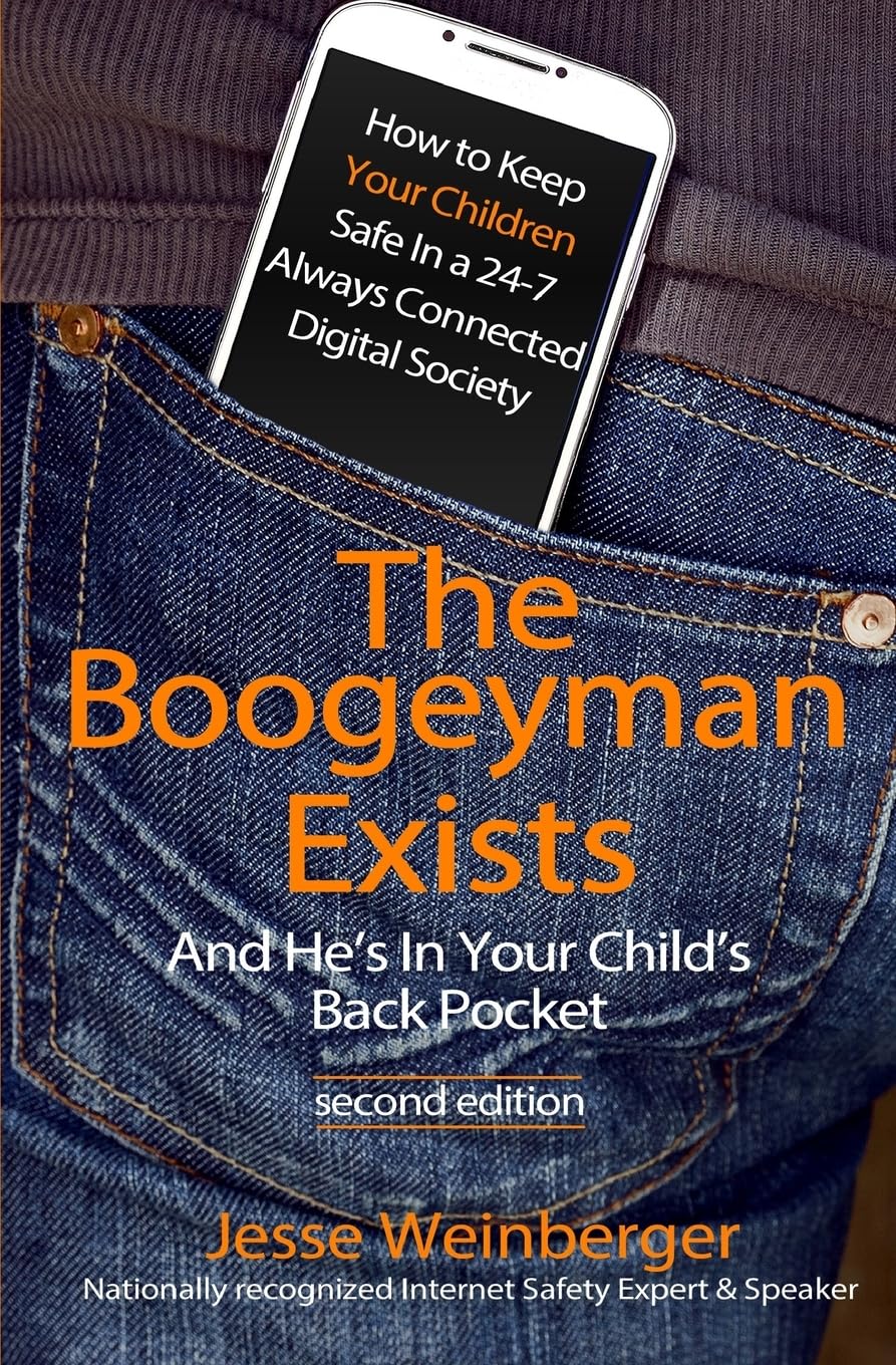 The Boogeyman Exists; And He's In Your Child's Back Pocket (2nd Edition): Internet Safety Tips & Technology Tips For Keeping Your Children Safe ... Social Media Safety, and Gaming Safety - 5007