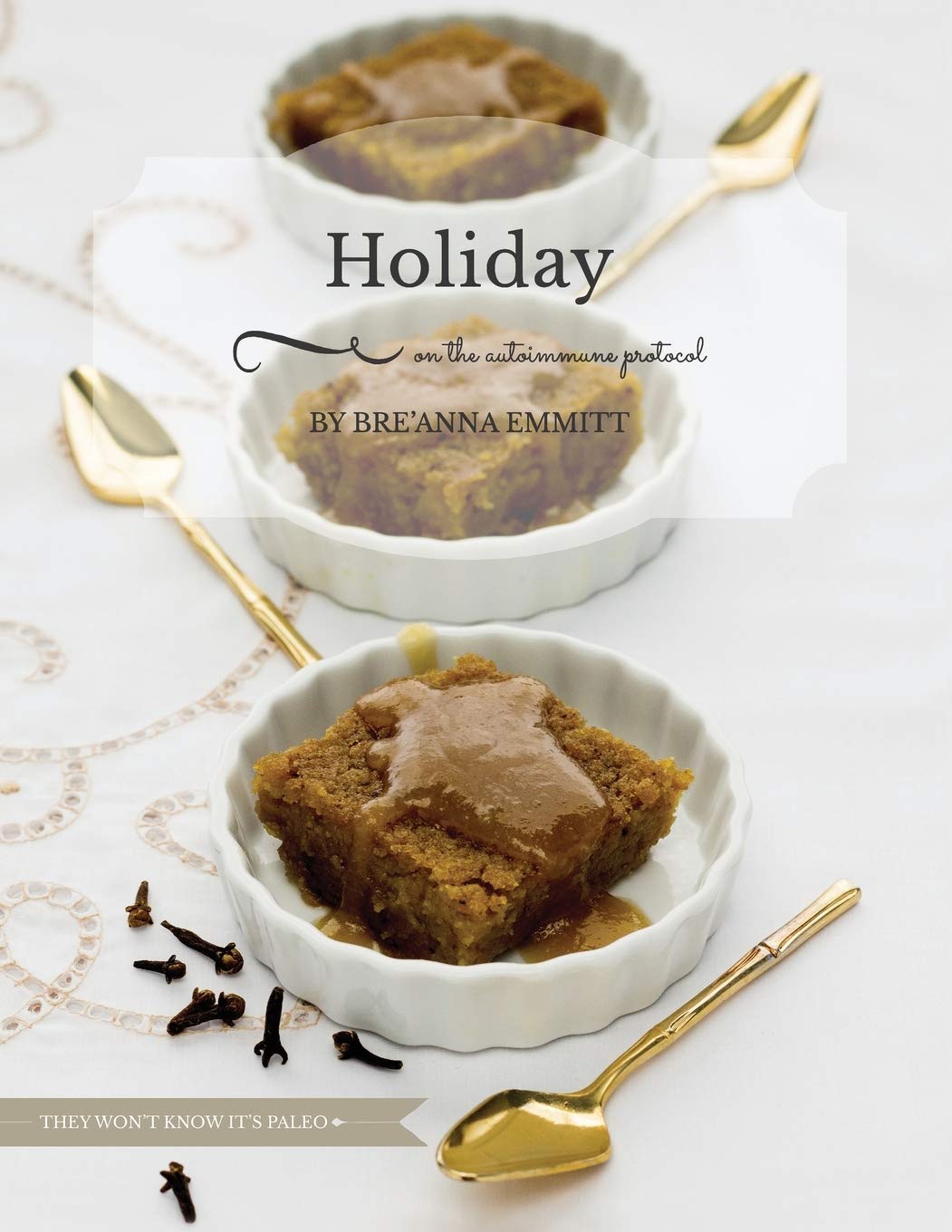 Holiday on the Autoimmune Protocol: They won't know it's paleo: A Full-Color Holiday Menu - 4368