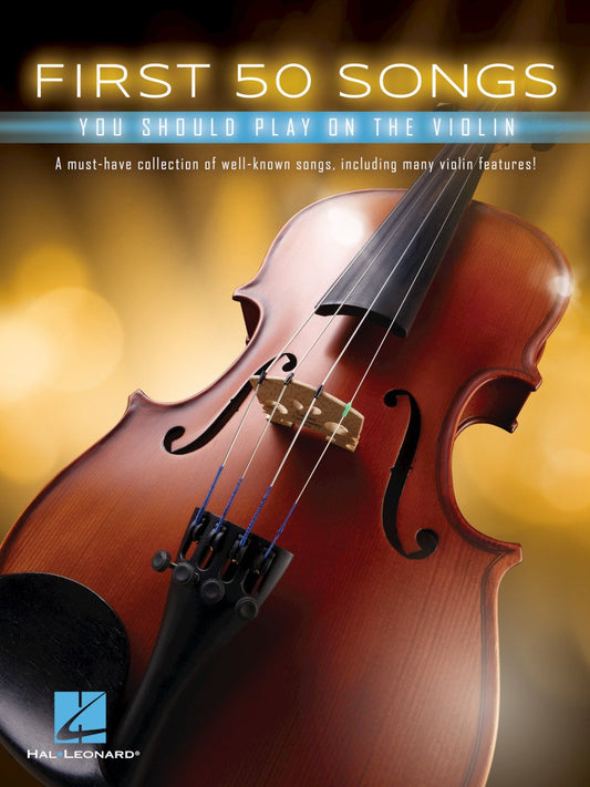 First 50 Songs You Should Play on the Violin | Beginner Violin Songbook with Pop, Classical & Movie Hits | Includes Canon in D, Dust in the Wind, Viva La Vida, Schindlers List - 3906