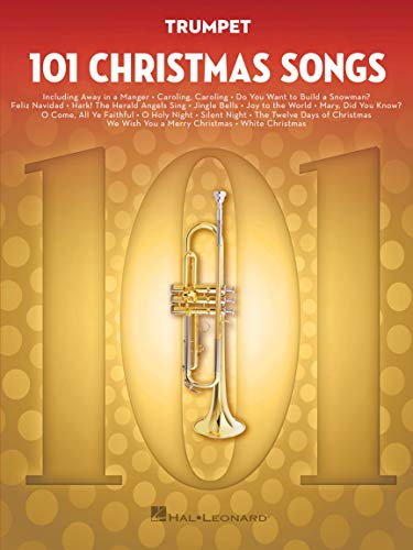 101 Christmas Songs - Trumpet Sheet Music Songbook | Holiday Favorites for Beginners Intermediate Players | Includes Silent Night Jingle Bells White Christmas Joy to the World - 7703