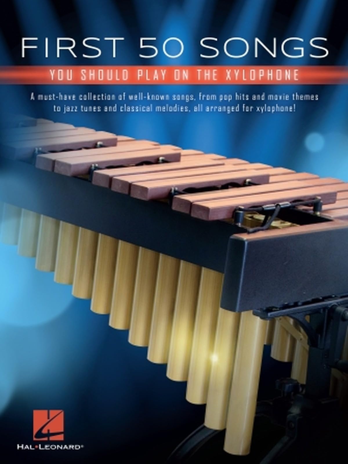 First 50 Songs You Should Play on Xylophone | Various Composers | Percussion Sheet Music Songbook for Early Level Players | 50 Pop Movie Jazz Classical Favorites in Progressive Order