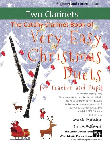 The Catchy Clarinet Book of Very Easy Christmas Duets for Teacher and Pupil: 20 Favourite Christmas Carols arranged with one Very Easy part, and the ... for Teacher and Pupil. All in easy keys. - 1362