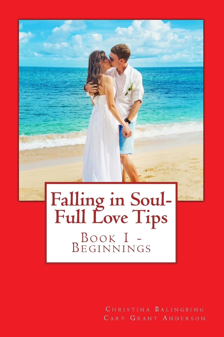 Falling in Soul-Full Love Tips: Book 1 - Beginning Tips (The Soul-Full Love Tips Series) - 2430