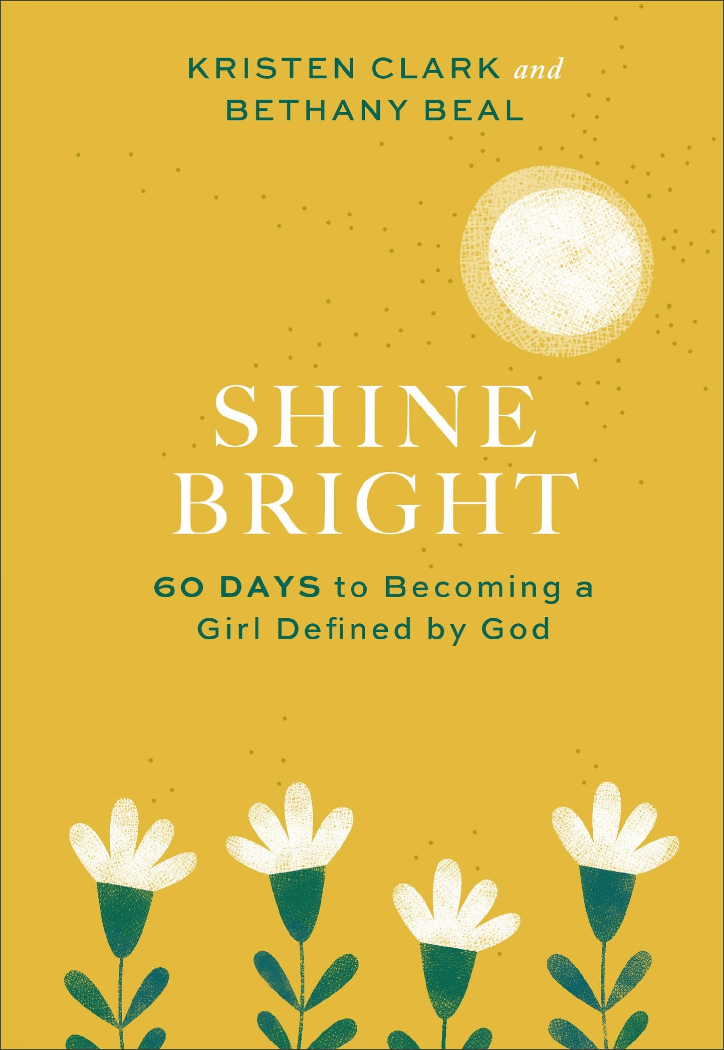 Shine Bright: 60 Days to Becoming a Girl Defined by God - 3128