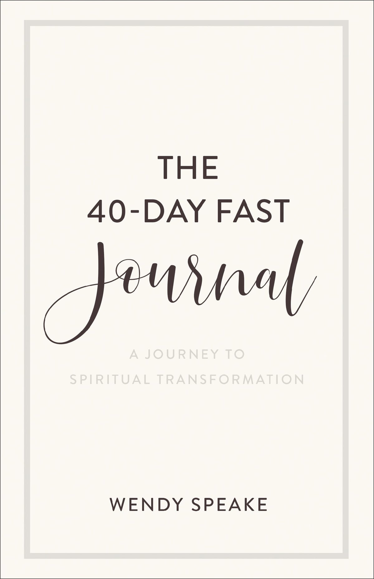 The 40-Day Fast Journal: A Journey to Spiritual Transformation | A Guided Journal Companion Workbook
