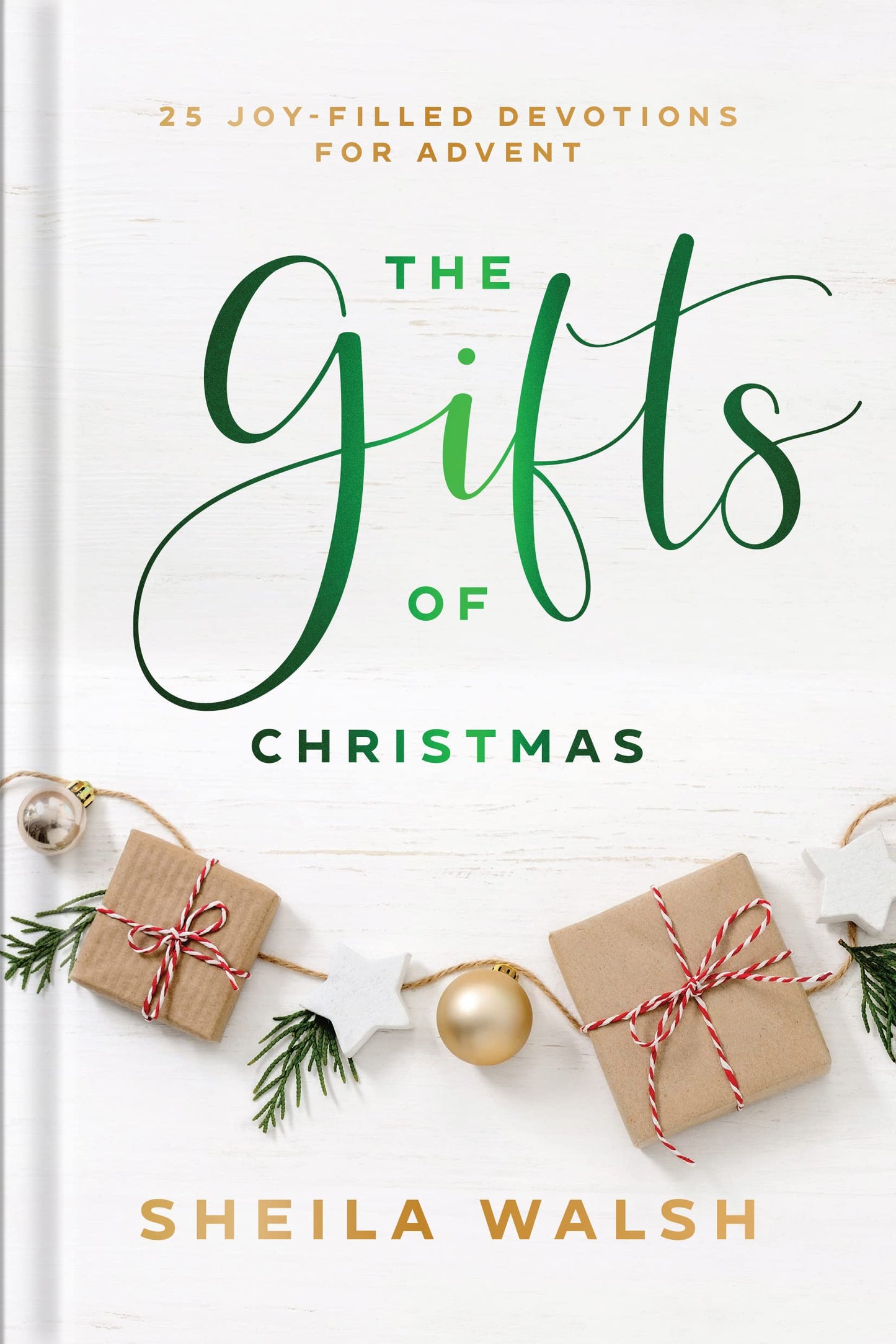 The Gifts of Christmas: 25 Joy-Filled Devotions for Advent - 529